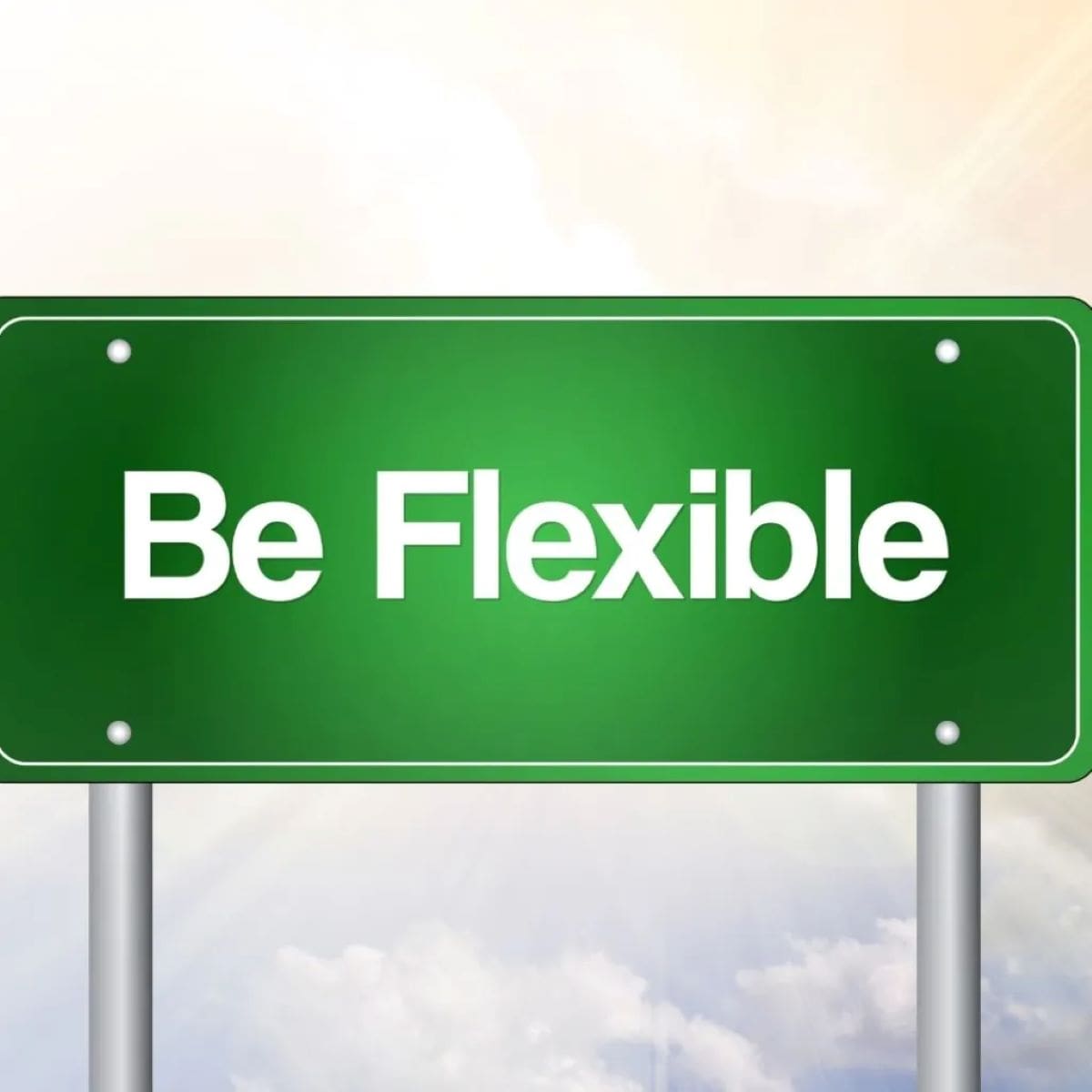 Be Flexible written on a green sign